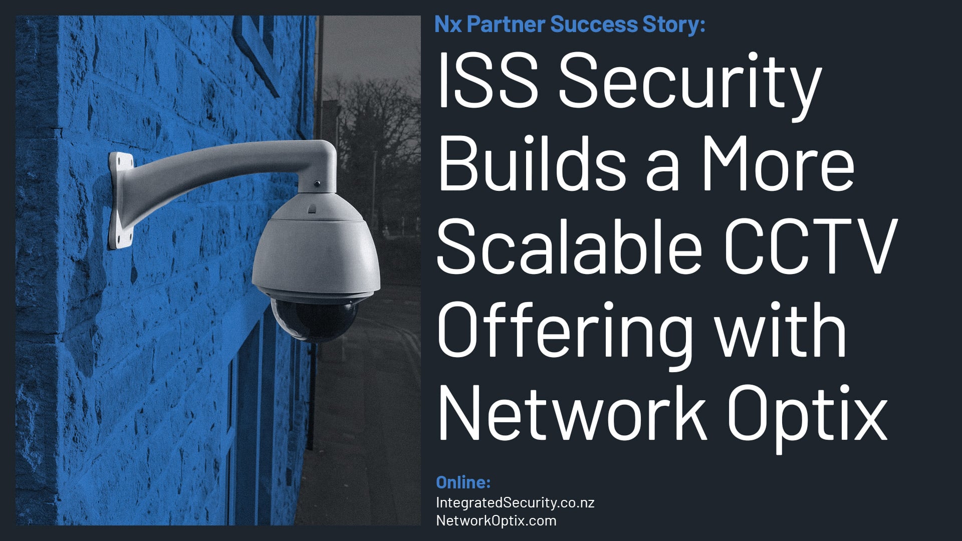 Nx Partner Success Story: ISS Security Builds a More Scalable CCTV Offering